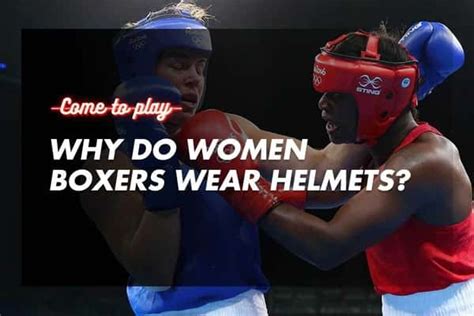 Why do female boxers wear helmets?