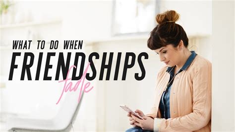 Why do friendships fade?