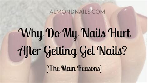 Why do gel nails hurt?
