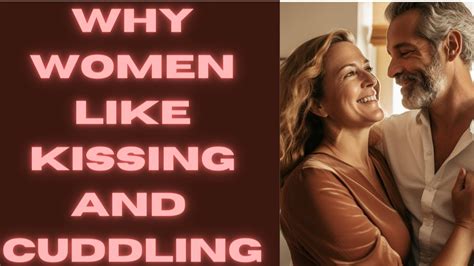 Why do girls like kissing?