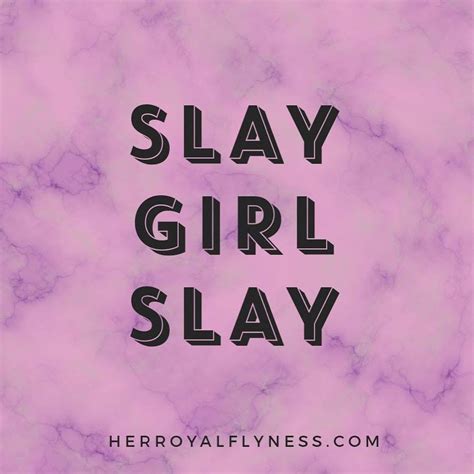Why do girls say slay?