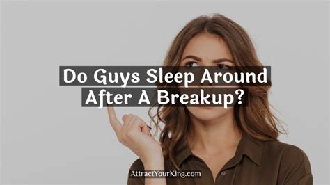 Why do girls sleep around after a breakup?