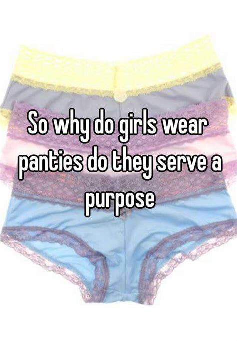 Why do girls wear an undershirt?