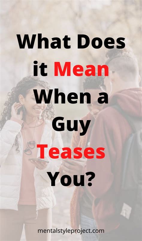 Why do guy friends tease you?