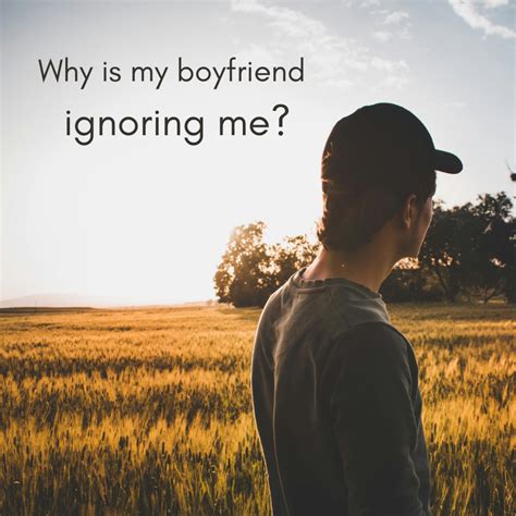 Why do guys ignore when they like you?