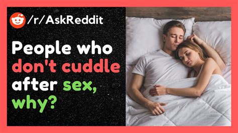 Why do guys not like to cuddle after?