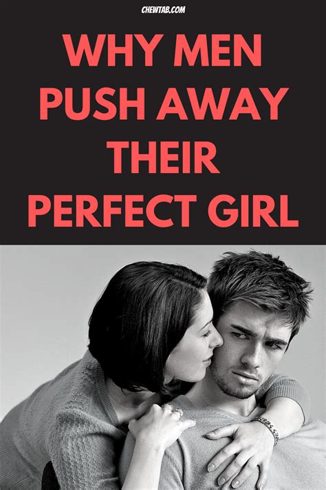 Why do guys push away the girl they love?