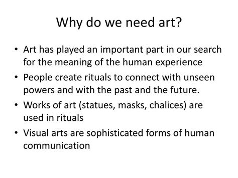 Why do humans need art?