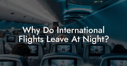 Why do international flights fly at night?