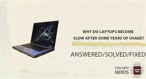 Why do laptops become slow after some years of usage?