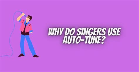 Why do modern singers use autotune?