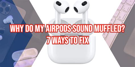 Why do my AirPods sound distorted?