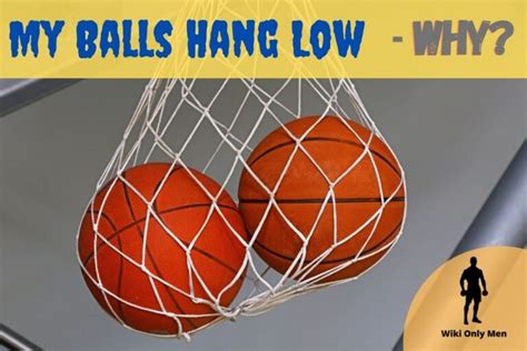 Why do my balls hang so low at 17?