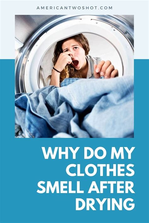 Why do my clothes permanently smell?