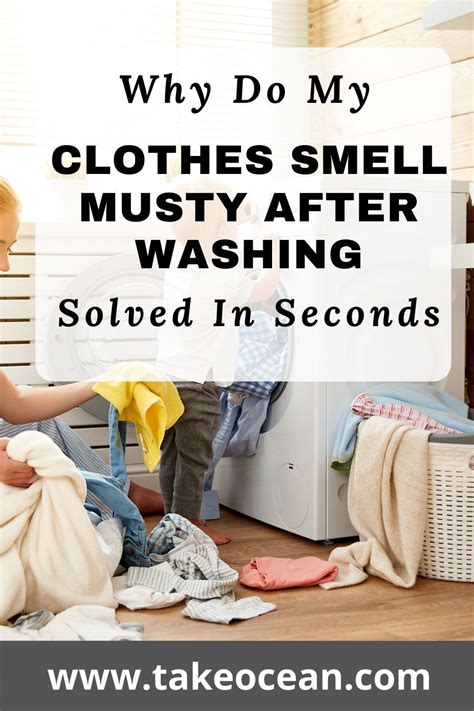 Why do my clothes smell musty after wash?