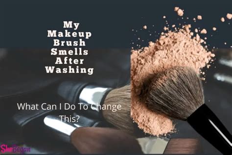 Why do my makeup brushes smell after washing?