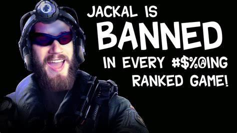 Why do people always ban jackal in r6?