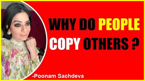 Why do people copy you?
