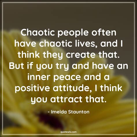 Why do people live chaotic lives?