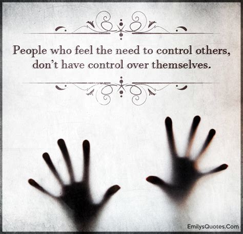 Why do people try to control you?