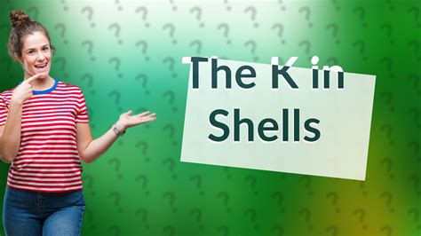 Why do shells start with K?