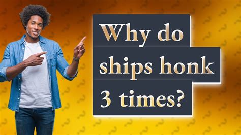 Why do ships honk 4 times?