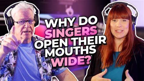 Why do singers open their mouth so wide?