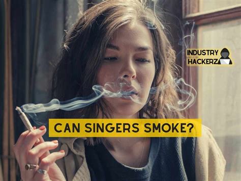Why do singers smoke?