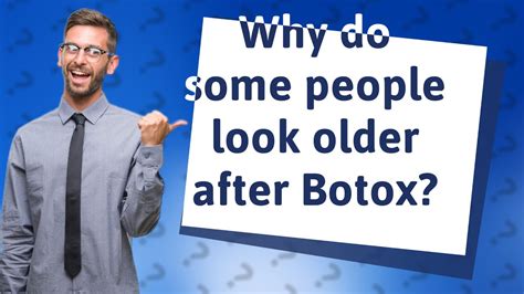 Why do some people look older after Botox?