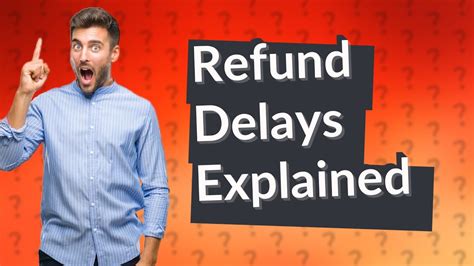 Why do store refunds take so long?