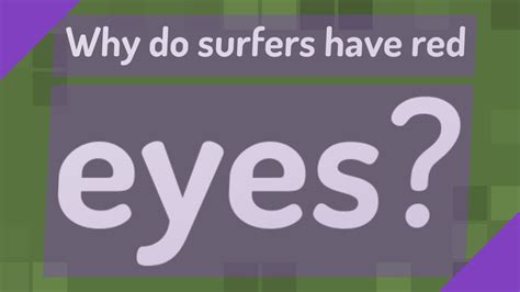 Why do surfers have red eyes?