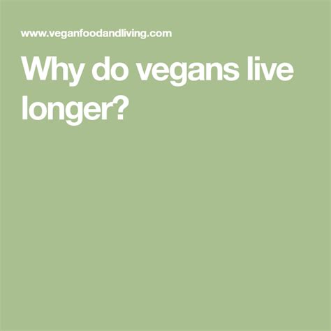 Why do vegans live longer?