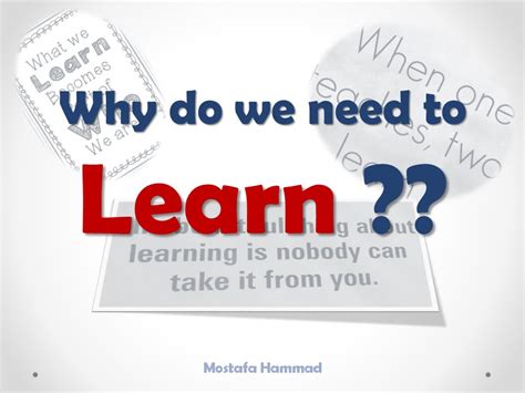 Why do we learn in life?