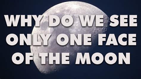 Why do we only see 1 side of the Moon?