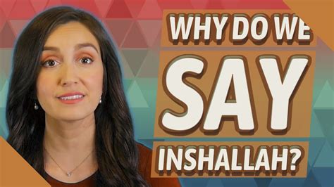 Why do we say inshallah?