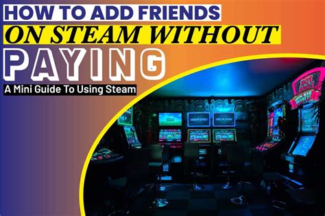 Why do you need to spend money to add friends on Steam?