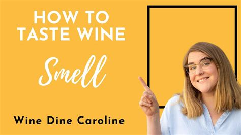 Why do you smell wine before drinking?