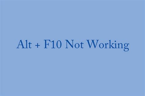 Why does F10 not work?