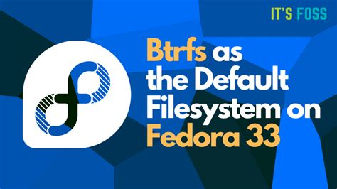 Why does Fedora use Btrfs?
