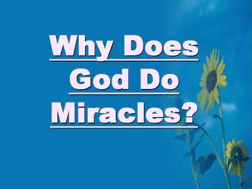Why does God perform miracles?