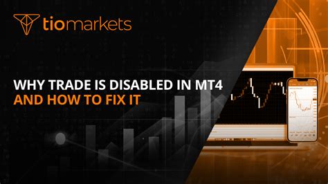 Why does MT4 say trade is disabled?