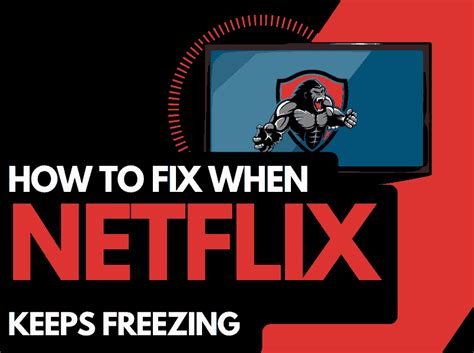 Why does Netflix freeze?