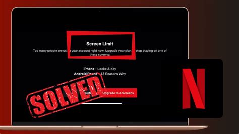 Why does Netflix keep saying screen limit?