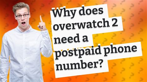 Why does OverWatch 2 need a postpaid phone number?