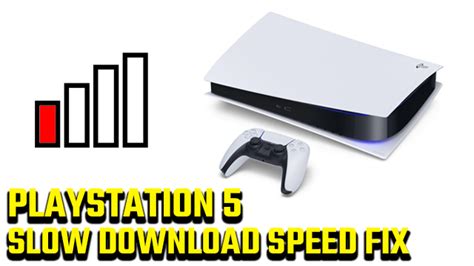 Why does PlayStation 5 download so slow?