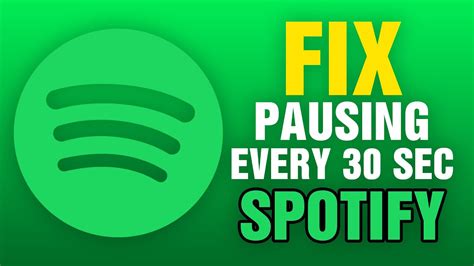 Why does Spotify pause every 30 seconds?