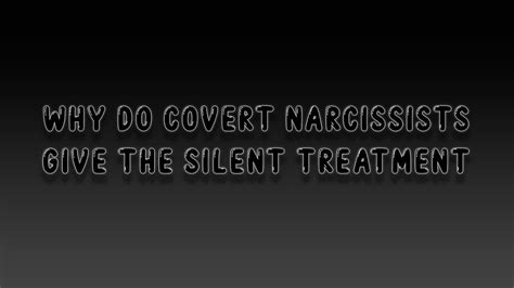 Why does a covert narcissist go silent?