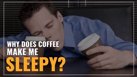 Why does coffee make me sleepy immediately?