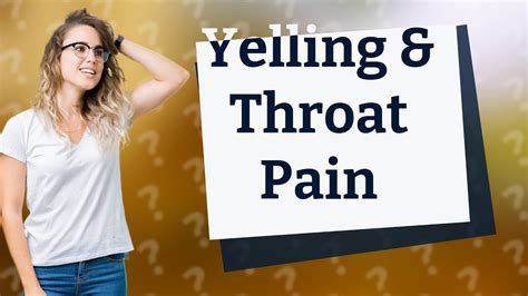 Why does it hurt to yell?