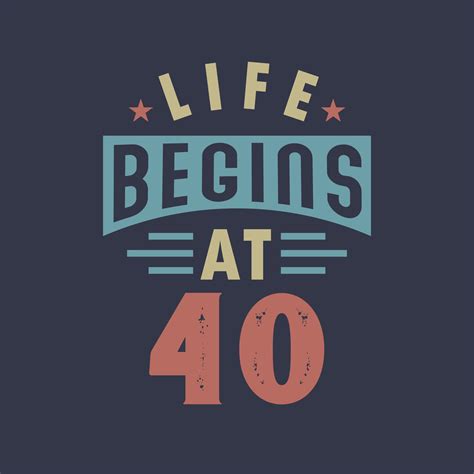 Why does life begin at 40?